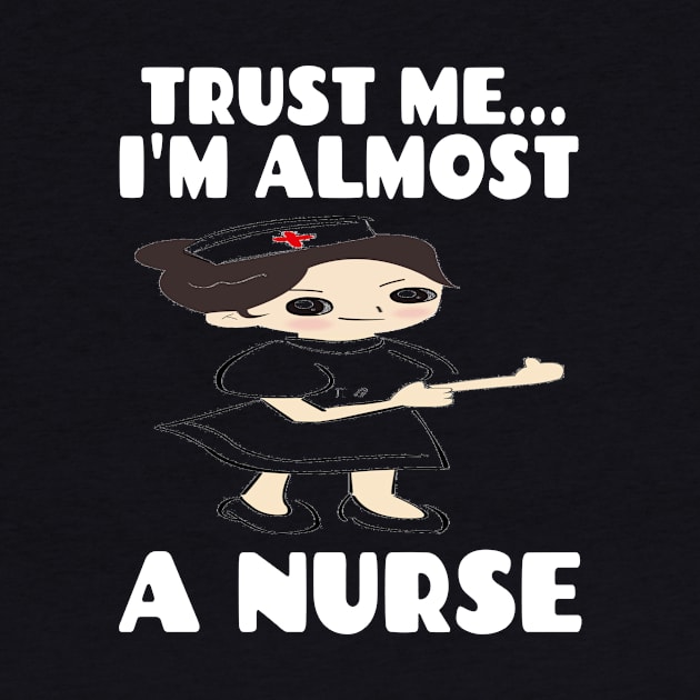 Trust me I'm almost a nurse - nursing student school LVN RN nurse practitioner by houssem